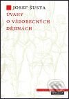Kniha: Úvahy o všeobecných dějinách (Josef Šusta). Argo, 1999 Kniha: Úvahy o všeobecných dějinách (Josef Šusta). Argo, 1999