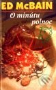 Kniha: O minútu polnoc (Ed McBain). Slovenský spisovateľ, 1999 Kniha: O minútu polnoc (Ed McBain). Slovenský spisovateľ, 1999