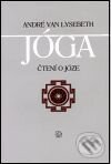 Kniha: Čtení o józe (André Van Lysebeth). Argo, 1999 Kniha: Čtení o józe (André Van Lysebeth). Argo, 1999