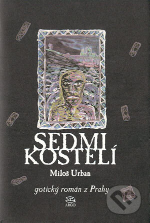Kniha: Sedmikostelí (Miloš Urban). Argo, 2004 Kniha: Sedmikostelí (Miloš Urban). Argo, 2004