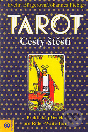 Kniha: Tarot - cesty štěstí (Evelin Burger). Eugenika, 1998 Kniha: Tarot - cesty štěstí (Evelin Burger). Eugenika, 1998