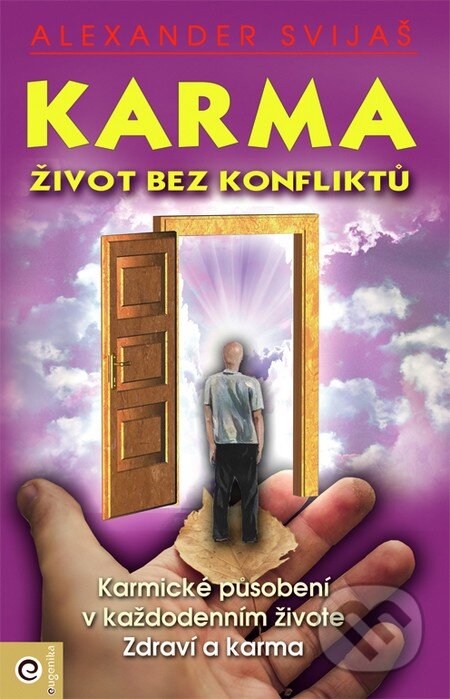 Kniha: Karma - Život bez konfliktů (Alexander Svijaš). Eugenika, 2000 Kniha: Karma - Život bez konfliktů (Alexander Svijaš). Eugenika, 2000