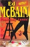 Kniha: Posledný tanec (Ed McBain). Slovenský spisovateľ, 2000 Kniha: Posledný tanec (Ed McBain). Slovenský spisovateľ, 2000