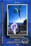 Kniha: Neomezená síla představivosti (Werner Koch). Eugenika Kniha: Neomezená síla představivosti (Werner Koch). Eugenika