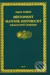 Kniha: Místopisný slovník historický Království českého (August Sedláček). Argo, 1999 Kniha: Místopisný slovník historický Království českého (August Sedláček). Argo, 1999