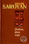 Kniha: Zbohom, láska moja (William Saroyan). Slovenský spisovateľ, 2000 Kniha: Zbohom, láska moja (William Saroyan). Slovenský spisovateľ, 2000