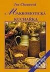 Makrobiotická kuchařka (465 receptů) - Iva Chourová, Vyšehrad, 2000