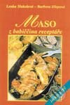 Kniha: Maso z babiččina receptáře (Barbora Dlapová a Lenka Mahelová). Vyšehrad Kniha: Maso z babiččina receptáře (Barbora Dlapová a Lenka Mahelová). Vyšehrad