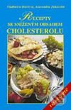 Kniha: Recepty se sníženým obsahem cholesterolu (Alexandra Jirkovská a Vladimíra Havlová). Vyšehrad, 2001 Kniha: Recepty se sníženým obsahem cholesterolu (Alexandra Jirkovská a Vladimíra Havlová). Vyšehrad, 2001