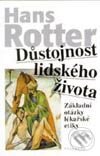 Kniha: Důstojnost lidského života (Hans Rotter). Vyšehrad, 1999 Kniha: Důstojnost lidského života (Hans Rotter). Vyšehrad, 1999