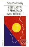 Kniha: Křesťanství v proměnách dvou tisíciletí (Peter Pawlowsky). Vyšehrad Kniha: Křesťanství v proměnách dvou tisíciletí (Peter Pawlowsky). Vyšehrad