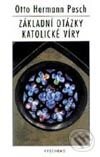 Kniha: Základní otázky katolické víry (Otto Hermann Pesch). Vyšehrad, 1997 Kniha: Základní otázky katolické víry (Otto Hermann Pesch). Vyšehrad, 1997