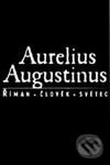 Kniha: Aurelius Augustinus - Říman, člověk, světec (Rozpravy a listy) (Radislav Hošek). Vyšehrad, 2000 Kniha: Aurelius Augustinus - Říman, člověk, světec (Rozpravy a listy) (Radislav Hošek). Vyšehrad, 2000