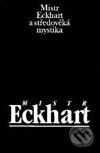 Kniha: Mistr Eckhart a středověká mystika (Jan Sokol). Vyšehrad, 2001 Kniha: Mistr Eckhart a středověká mystika (Jan Sokol). Vyšehrad, 2001
