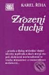 Kniha: Zrození ducha (Karel Říha). Vyšehrad, 1998 Kniha: Zrození ducha (Karel Říha). Vyšehrad, 1998