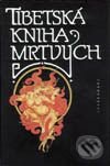 Kniha: Tibetská kniha mrtvých (Josef Kolmaš). Vyšehrad, 2004 Kniha: Tibetská kniha mrtvých (Josef Kolmaš). Vyšehrad, 2004