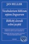 Kniha: Biblický slovník sedmi jazyků (hebrejsko-řecko-latinsko-anglicko-německo-maďarsko-český) (Jan Heller). Vyšehrad, 2000 Kniha: Biblický slovník sedmi jazyků (hebrejsko-řecko-latinsko-anglicko-německo-maďarsko-český) (Jan Heller). Vyšehrad, 2000