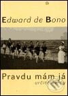 Kniha: Pravdu mám já, určitě ne ty! (Edward de Bono). Argo Kniha: Pravdu mám já, určitě ne ty! (Edward de Bono). Argo