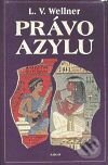 Kniha: Právo azylu (Luděk Václav Wellner). Argo Kniha: Právo azylu (Luděk Václav Wellner). Argo