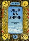 Kniha: Oheň na sněhu (Jiří Horák). Argo Kniha: Oheň na sněhu (Jiří Horák). Argo