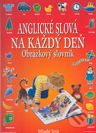 Kniha: Anglické slová na každý deň (Jo Litchfield). Slovenské pedagogické nakladateľstvo - Mladé letá, 2005 Kniha: Anglické slová na každý deň (Jo Litchfield). Slovenské pedagogické nakladateľstvo - Mladé letá, 2005