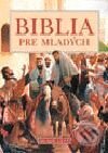 Kniha: Biblia pre mladých (D. Christie-Murray). Slovenské pedagogické nakladateľstvo - Mladé letá, 2000 Kniha: Biblia pre mladých (D. Christie-Murray). Slovenské pedagogické nakladateľstvo - Mladé letá, 2000