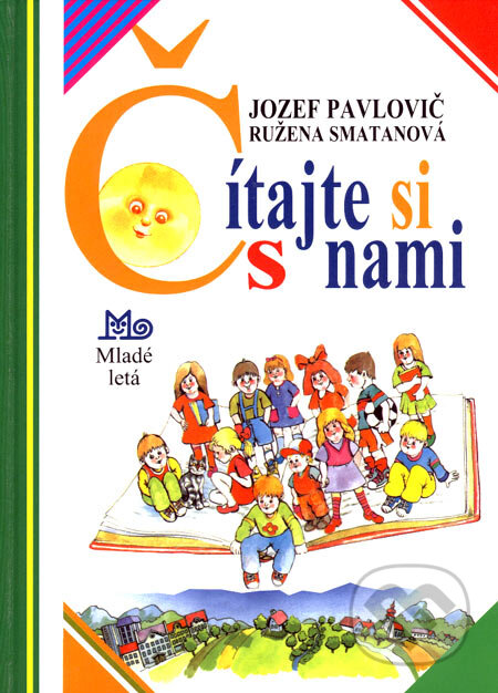Kniha: Čítajte si s nami (Jozef Pavlovič a Ružena Smatanová). Slovenské pedagogické nakladateľstvo - Mladé letá, 2007 Kniha: Čítajte si s nami (Jozef Pavlovič a Ružena Smatanová). Slovenské pedagogické nakladateľstvo - Mladé letá, 2007