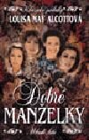 Kniha: Dobré manželky (Louisa May Alcott). Slovenské pedagogické nakladateľstvo - Mladé letá, 2000 Kniha: Dobré manželky (Louisa May Alcott). Slovenské pedagogické nakladateľstvo - Mladé letá, 2000