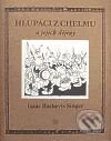 Kniha: Hlupáci z Chelmu a jejich dějiny (Isaac Bashevis Singer). Argo, 1996 Kniha: Hlupáci z Chelmu a jejich dějiny (Isaac Bashevis Singer). Argo, 1996