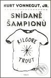 Kniha: Snídaně šampionů (Kurt Vonnegut jr.). Argo, 2000 Kniha: Snídaně šampionů (Kurt Vonnegut jr.). Argo, 2000