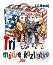 Kniha: Tri múdre kozliatka (Jozef Cíger Hronský). Slovenské pedagogické nakladateľstvo - Mladé letá, 2000 Kniha: Tri múdre kozliatka (Jozef Cíger Hronský). Slovenské pedagogické nakladateľstvo - Mladé letá, 2000