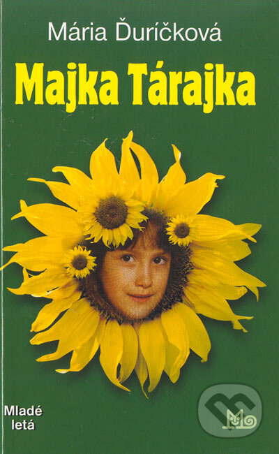 Kniha: Majka Tárajka (Mária Ďuríčková). Slovenské pedagogické nakladateľstvo - Mladé letá, 2005 Kniha: Majka Tárajka (Mária Ďuríčková). Slovenské pedagogické nakladateľstvo - Mladé letá, 2005