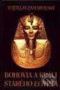 Kniha: Bohovia a králi starého Egypta (Vojtech Zamarovský). Perfekt, 2007 Kniha: Bohovia a králi starého Egypta (Vojtech Zamarovský). Perfekt, 2007