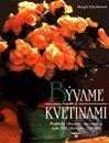Kniha: Bývame s kvetinami (Margot Schubertová). Perfekt, 2000 Kniha: Bývame s kvetinami (Margot Schubertová). Perfekt, 2000