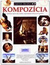 Kniha: Umenie zblízka - Kompozícia (Autorský kolektív). Perfekt, 2000 Kniha: Umenie zblízka - Kompozícia (Autorský kolektív). Perfekt, 2000