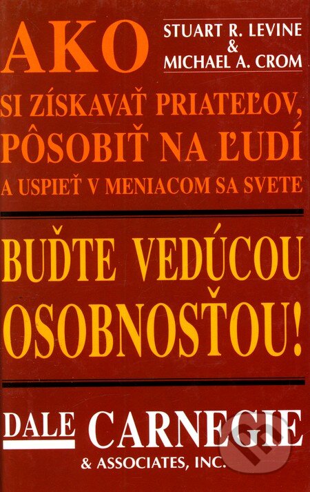 Kniha: Buďte vedúcou osobnosťou (Dale Carnegie). Príroda, 2000 Kniha: Buďte vedúcou osobnosťou (Dale Carnegie). Príroda, 2000