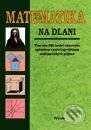 Kniha: Matematika na dlani (Autorský kolektív). Príroda, 2000 Kniha: Matematika na dlani (Autorský kolektív). Príroda, 2000
