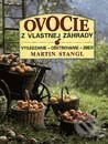 Kniha: Ovocie z vlastnej záhrady (Martin Stangl). Príroda, 2000 Kniha: Ovocie z vlastnej záhrady (Martin Stangl). Príroda, 2000