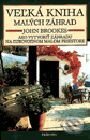 Kniha: Veľká kniha malých záhrad (John Brookes). Príroda, 2000 Kniha: Veľká kniha malých záhrad (John Brookes). Príroda, 2000