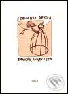 Kniha: Bankéř anarchista (Fernando Pessoa). Argo, 1998 Kniha: Bankéř anarchista (Fernando Pessoa). Argo, 1998