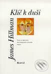 Kniha: Klíč k duši (James Hillman). Portál, 2000 Kniha: Klíč k duši (James Hillman). Portál, 2000