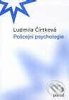 Kniha: Policejní psychologie (Ludmila Čírtková). Portál, 2000 Kniha: Policejní psychologie (Ludmila Čírtková). Portál, 2000