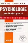Kniha: Psychologie ve školní praxi (David Fontana). Portál, 1997 Kniha: Psychologie ve školní praxi (David Fontana). Portál, 1997