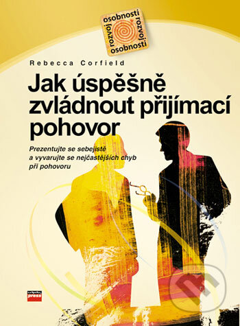 Kniha: Jak úspěšně zvládnout přijímací pohovor (Rebecca Corfield). Computer Press, 2005 Kniha: Jak úspěšně zvládnout přijímací pohovor (Rebecca Corfield). Computer Press, 2005