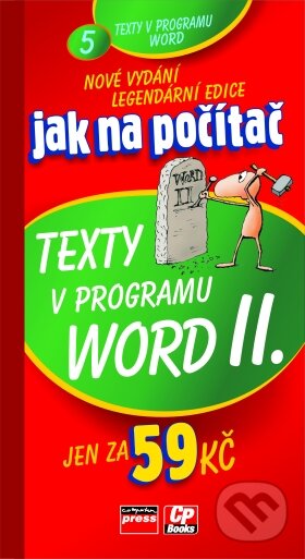 Kniha: Texty v programu Word II. (Jiří Hlavenka). Computer Press, 2005 Kniha: Texty v programu Word II. (Jiří Hlavenka). Computer Press, 2005
