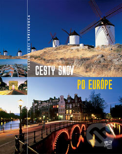 Kniha: Cesty snov po Európe (Fortuna Print). Fortuna Print, 2006 Kniha: Cesty snov po Európe (Fortuna Print). Fortuna Print, 2006