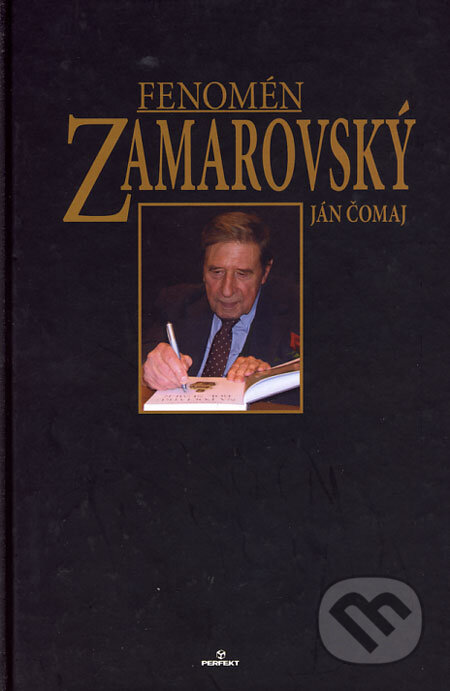 Kniha: Fenomén Zamarovský (Ján Čomaj). Perfekt, 2007 Kniha: Fenomén Zamarovský (Ján Čomaj). Perfekt, 2007