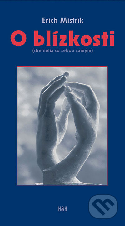 Kniha: O blízkosti (Erich Mistrík). Hajko a Hajková, 2006 Kniha: O blízkosti (Erich Mistrík). Hajko a Hajková, 2006