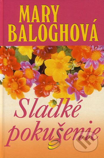 Kniha: Sladké pokušenie (Mary Balogh). Slovenský spisovateľ, 2006 Kniha: Sladké pokušenie (Mary Balogh). Slovenský spisovateľ, 2006
