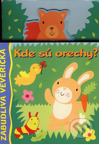 Kniha: Kde sú orechy? (Nataša Ďurinová). Viktoria Print, 2006 Kniha: Kde sú orechy? (Nataša Ďurinová). Viktoria Print, 2006